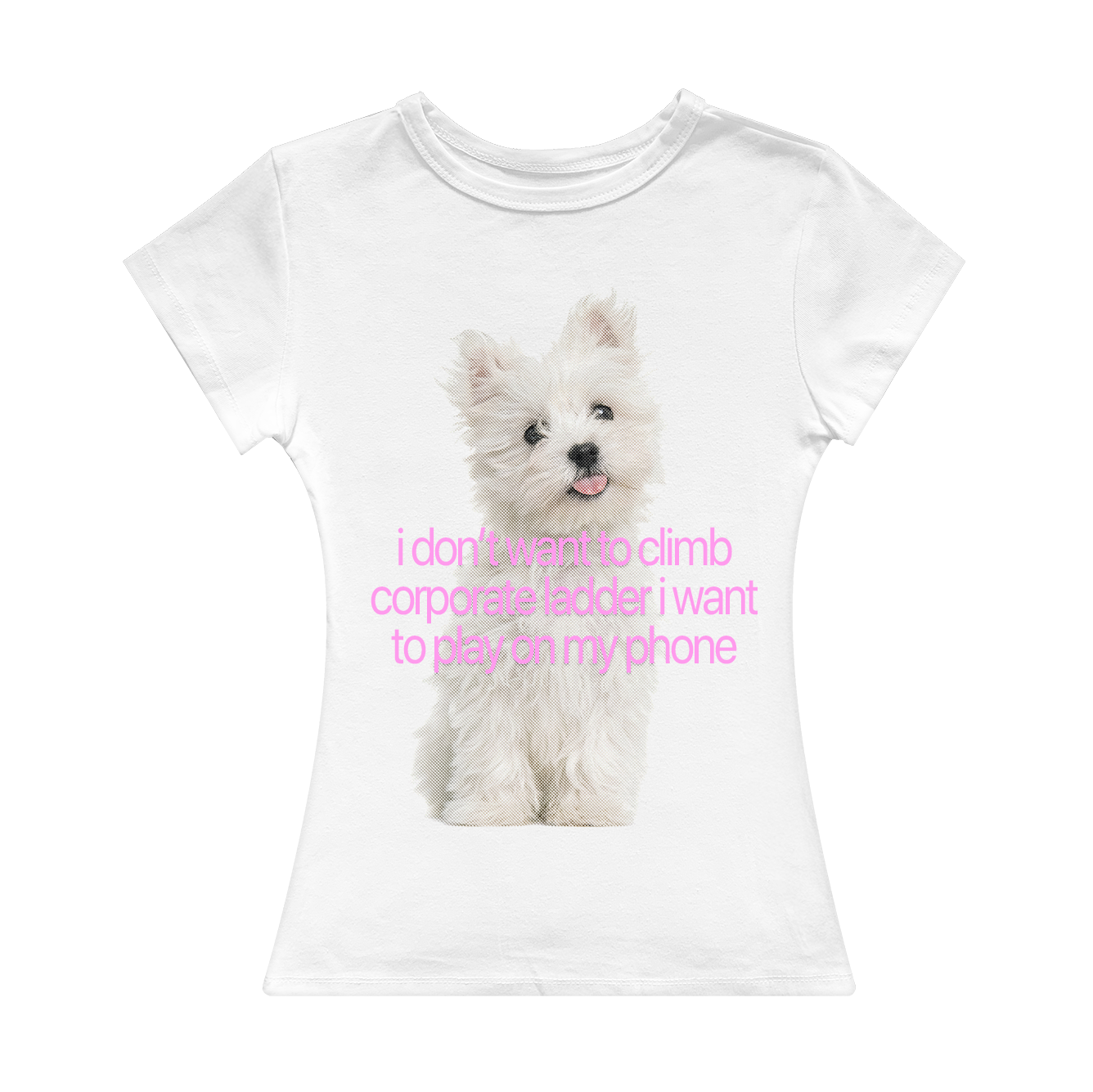 I Don't Want To Climb Corporate Ladder Girl Tee