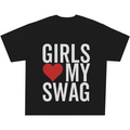 Girl Love My Swag Tee