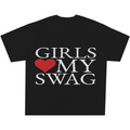Girls Love My Swag (Serif) Tee