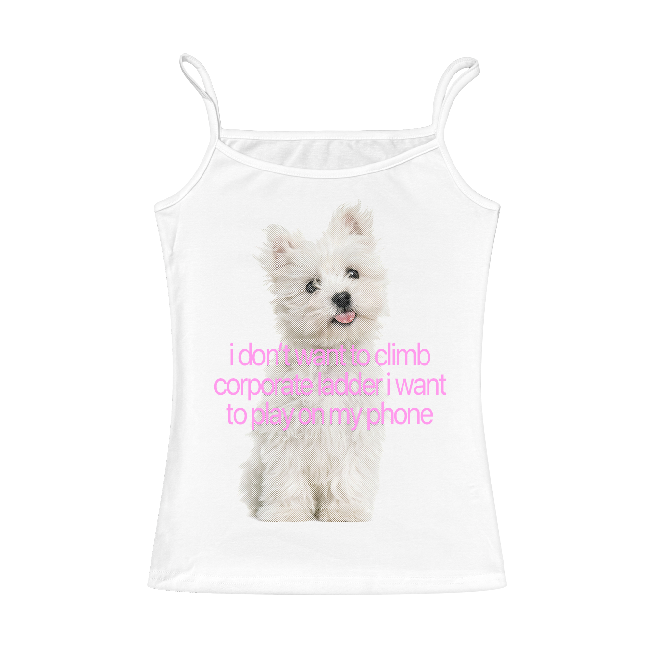 I Don't Want To Climb Corporate Ladder Cami Top