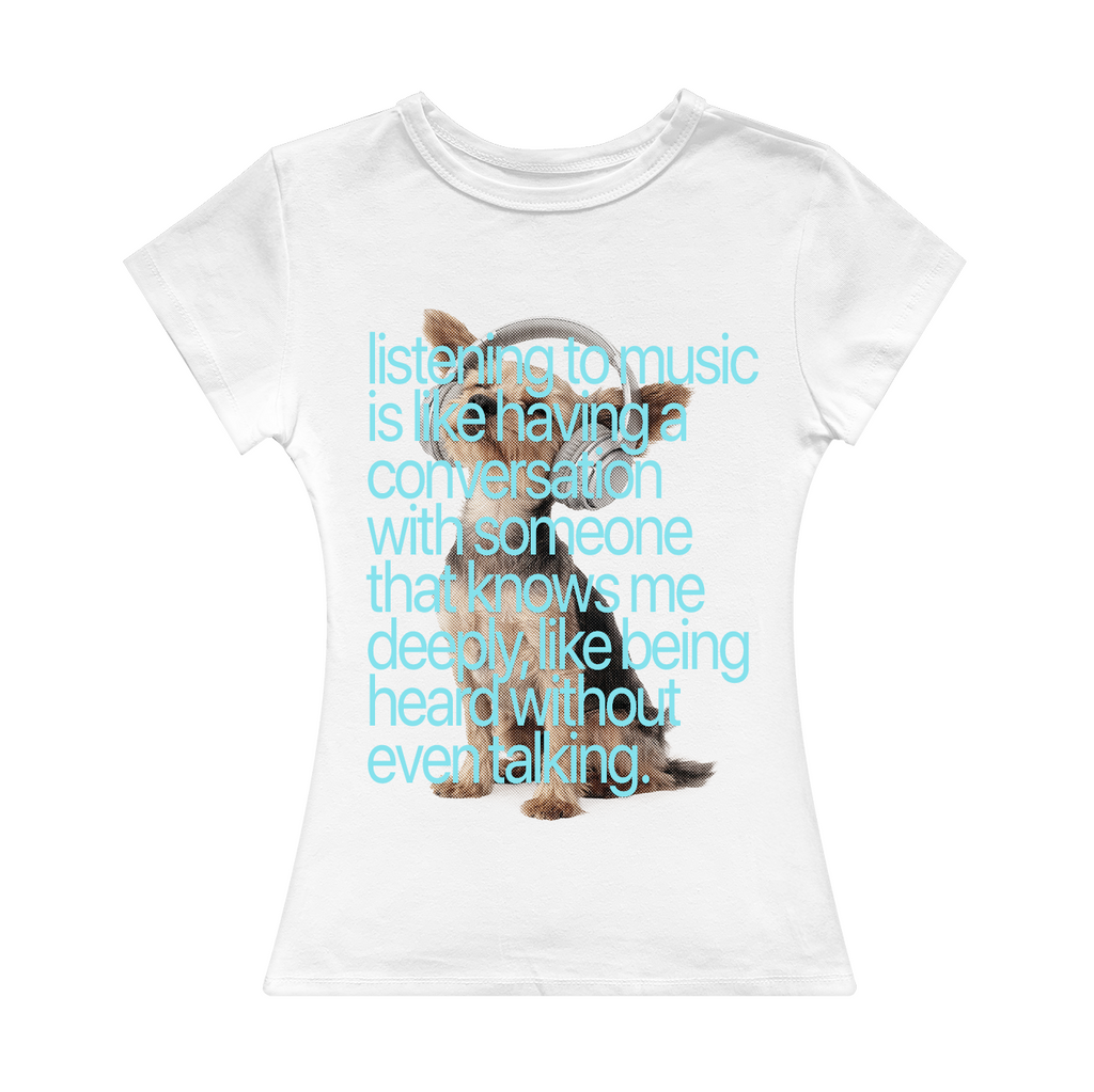 Listening To Music Is Like Having A Conversation Girl Tee