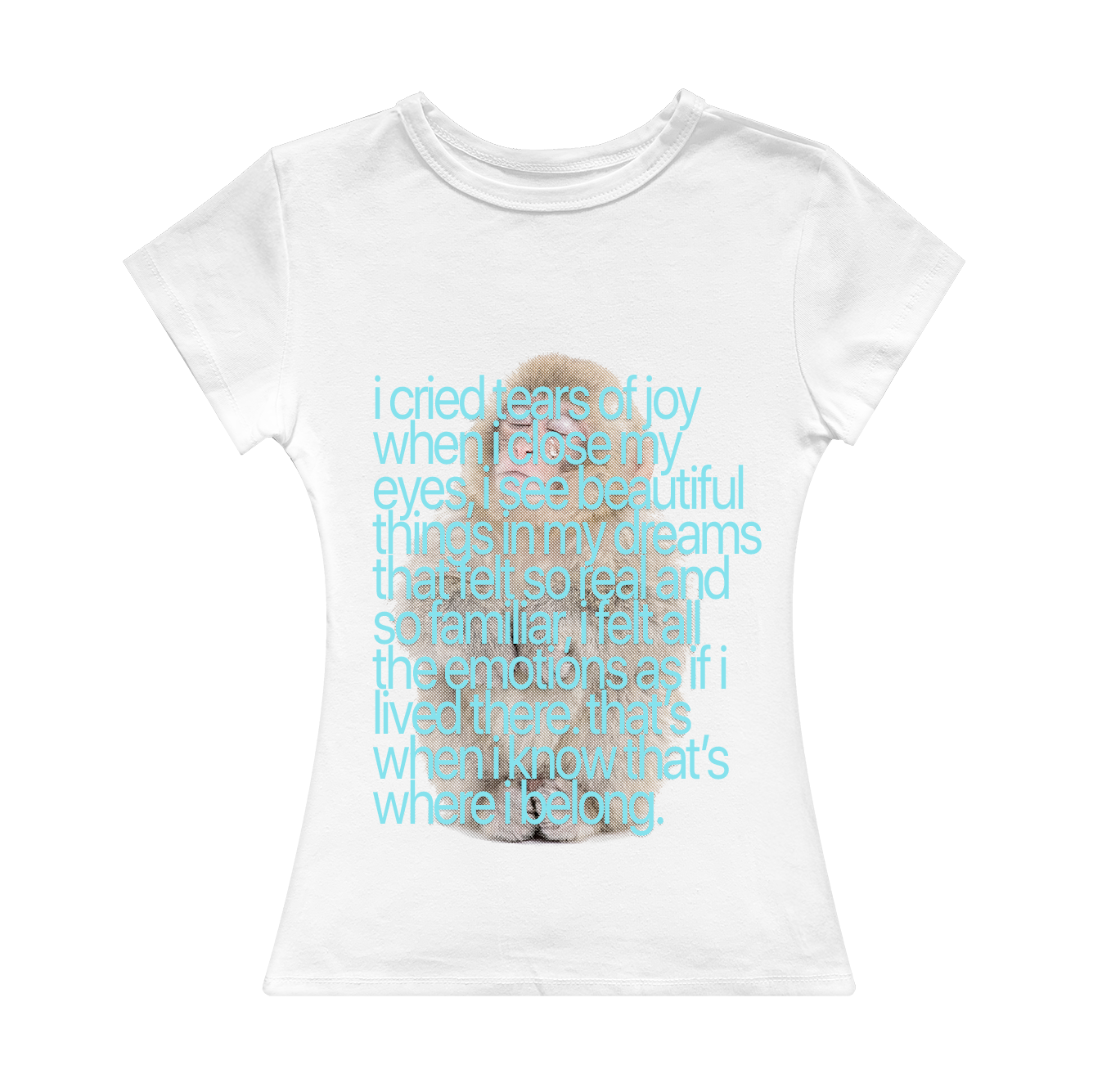 I Cried Tears Of Joy Girl Tee