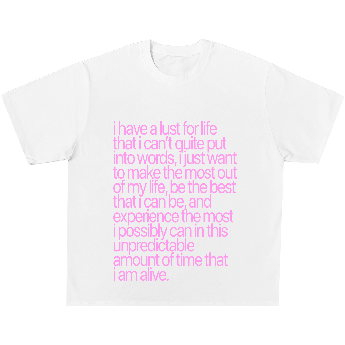 I Have A Lust For Life Tee