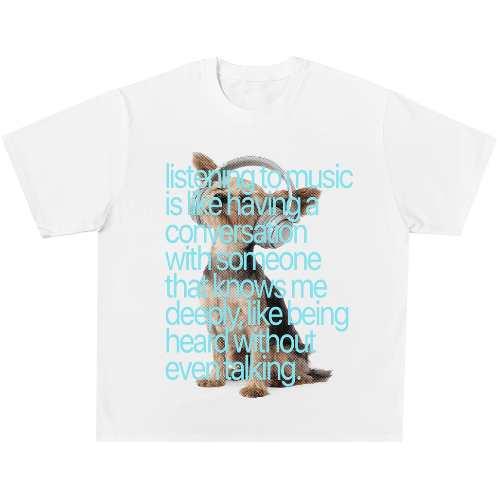 Listening To Music Is Like Having A Conversation Tee