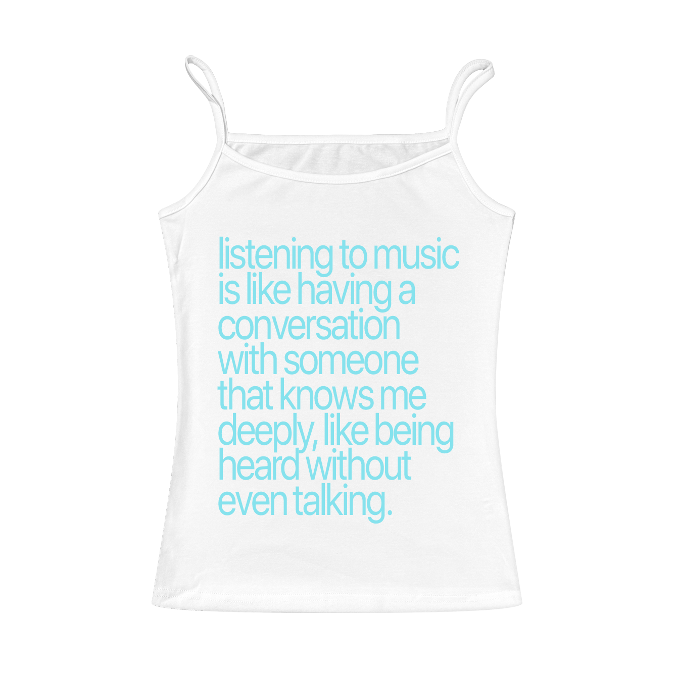 Listening To Music Is Like Having A Conversation Cami Top
