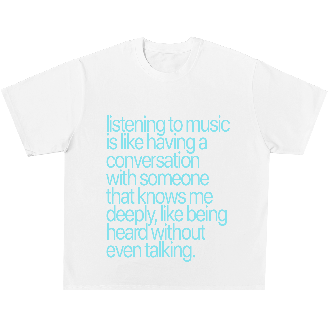 Listening To Music Is Like Having A Conversation Tee