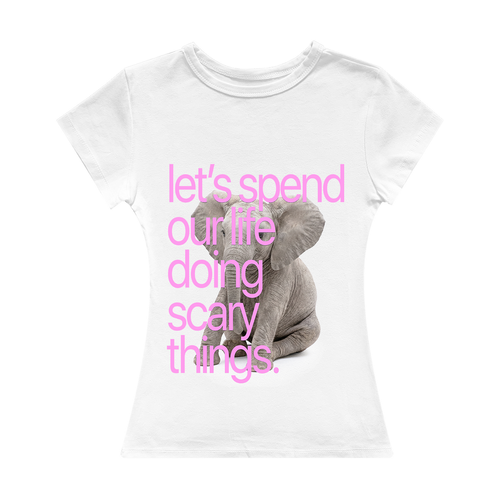Let's Spend Our Life Doing Scary Things Girl Tee